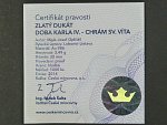 2014, Česká mincovna, zlatá medaile dukát doby Karla IV. - Chrám sv. Víta, Au 0,986, 3,49g, náklad 1000 ks, etue, certifikát