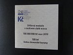 100.000.000 Kč 2019 100.let česko-slovenské koruny, mosazný autorský odražek, včetně certifikátu, průměr 53 mm + Ag medaile ČNB 