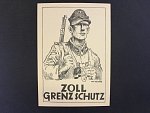 jednobar. pohlednice s vojakem - ZOLL GRENZ SCHUTZ, nepouzita s pam. raz.