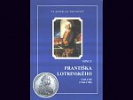 Vlastislav Novotný : Františka Lotrinského 1745 – 1765, vydání 2003