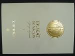 Jubilejní Svatováclavský 1 dukát 2015 prvoražba návrhu Josefa Šejnosty z r. 1923, číslo 267, odvědčení o ryzosti z Puncovního úřadu, Au 986, 3,58g