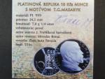 Pt replika 10 Kčs 1990 Masaryk, č. 8, puncy, Pt 999, 7,8 g, průměr 24,5 mm, limit 55 ks, etue, certifikát