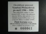 Au medaile Vymření Přemyslovců po meči 1306 - 2006, Au 585, 3,5 g, průměr 28 mm, náklad 200 ks, certifikát č. 61, etue