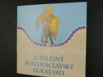Jubilejní Svatováclavský dukát 2015 prvoražba návrhu Josefa Šejnosty z r. 1923, limitovaná edice s vystupujícím číslováním, číslovaný č. 215, odvědčení o ryzosti z Puncovního úřadu, Au 986, 3,58g