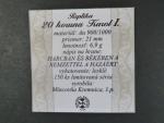 20 Koruna 1918 KB - 20 Koruna Karla I. oficielní novoražba mincovny Kremnice, náklad 150 ks