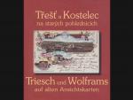 Třešť a Kostelec na starých pohlednicích