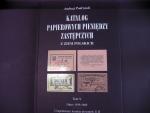 Katalog papierowych pieniedzy zastepczych z ziem Polskich 1914-1924, Tom III, Poznanskie, Andrzej Podczaski, 210x305, vázané, 364 str., nejpodrobnější zpracování polských nouzových platidel včetně oce