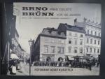 Brno - Brno před 100.lety fotograf J.Kunzfeld I.díl, mnoho luxusních čb. dosud nepublikovaných fotografií, 304 stran