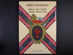 Ivan Koláčný, KŘÍŽ S HVĚZDOU, 186 stran v barvě na křídovém papíře, formát A4, resumé v němčině a angličtině